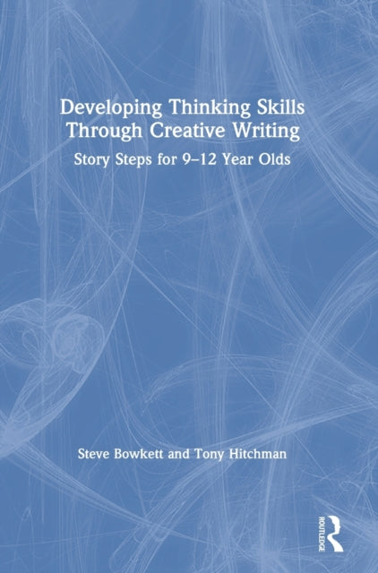 Book cover of: Developing Thinking Skills Through Creative Writing. By: Steve Bowkett