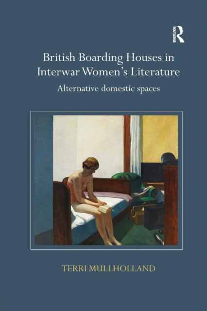 Book cover of: British Boarding Houses in Interwar Women's Literature. By: Terri Mullholland