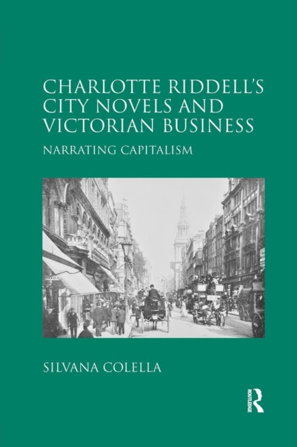 Book cover of: Charlotte Riddell's City Novels and Victorian Business. By: Silvana Colella