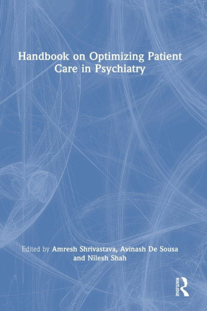 Book cover of: Handbook on Optimizing Patient Care in Psychiatry. By: Amresh Shrivastava