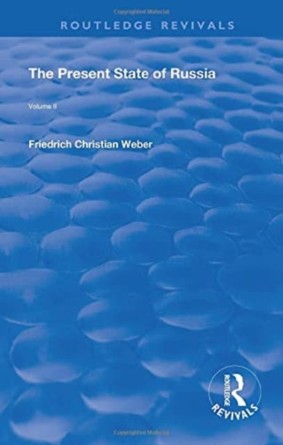 Book cover of: Present State of Russia Vol. 2. By: Friedrich Christian Weber