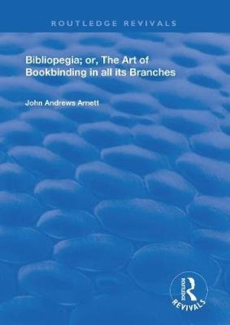 Book cover of: Bibliopegia. By: John Andrews Arnett
