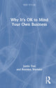 Book cover of: Why It's OK to Mind Your Own Business. By: Justin Tosi