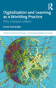 Book cover of: Digitalization and Learning as a Worlding Practice. By: Ernst Schraube