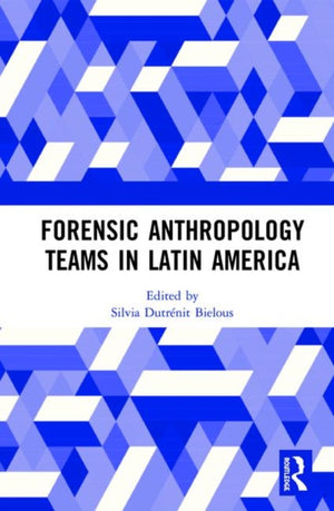 Forensic Anthropology Teams in Latin America