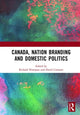 Book cover of: Canada, Nation Branding and Domestic Politics. By: Richard Nimijean