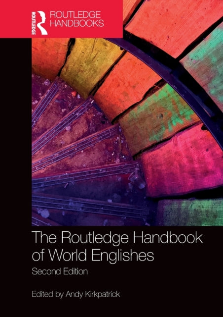 Book cover of: Routledge Handbook of World Englishes. By: Andy Kirkpatrick
