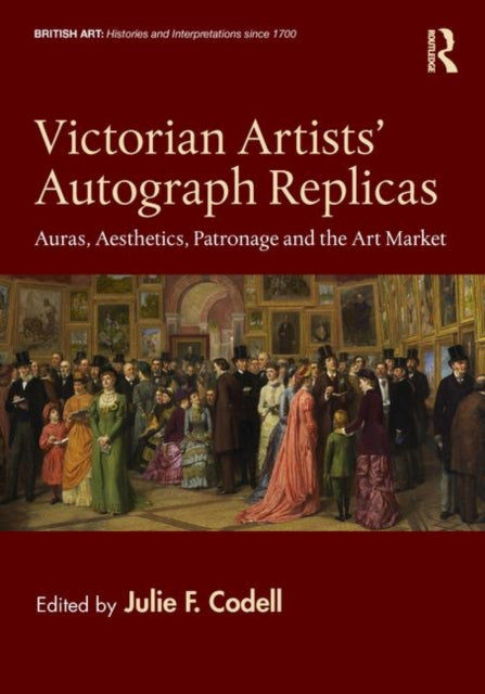 Book cover of: Victorian Artists' Autograph Replicas. By: Julie F. Codell