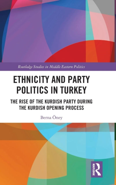 Book cover of: Ethnicity and Party Politics in Turkey. By: Berna Öney
