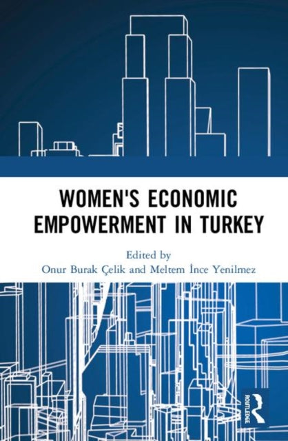Book cover of: Women's Economic Empowerment in Turkey. By: Onur Burak Çelik