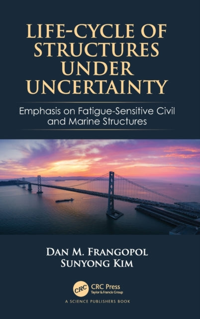 Book cover of: Life-Cycle of Structures Under Uncertainty. By: Dan M. Frangopol