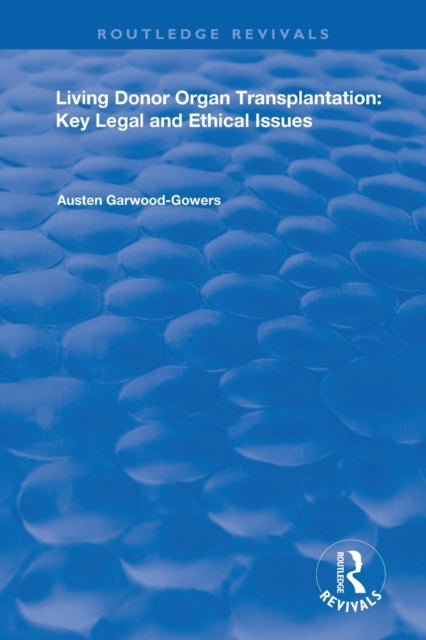 Book cover of: Living Donor Organ Transplantation. By: Austen Garwood-Gowers