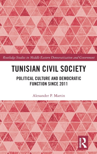 Book cover of: Tunisian Civil Society. By: Alexander P. Martin