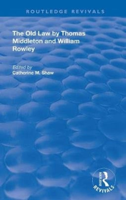 Book cover of: Old Law by Thomas Middleton and William Rowley. By: Shaw, Catherine M.