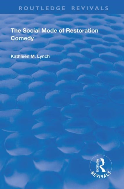 Book cover of: Social Mode of Restoration Comedy. By: Kathleen M. Lynch
