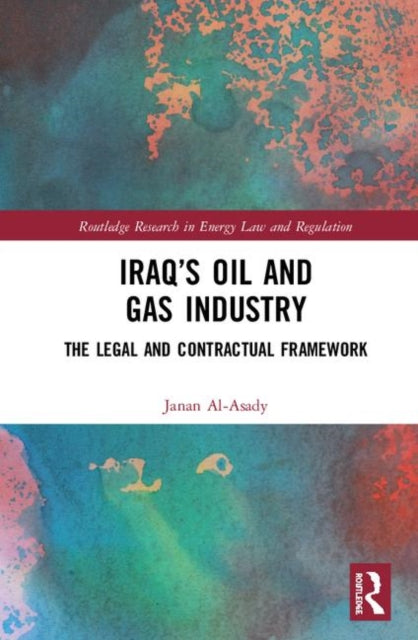 Book cover of: Iraq’s Oil and Gas Industry. By: Janan Al-Asady