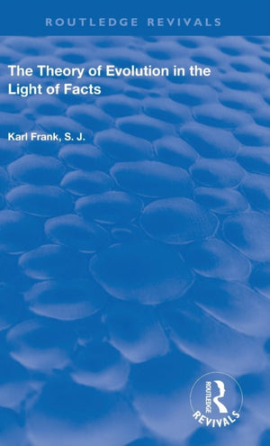 Theory of Evolution in the Light of Facts