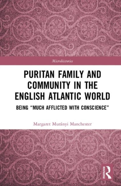 Book cover of: Puritan Family and Community in the English Atlantic World. By: Margaret Muranyi Manchester