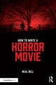 Book cover of: How To Write A Horror Movie. By: Neal Bell