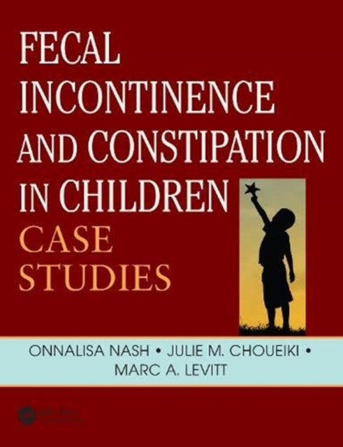 Book cover of: Fecal Incontinence and Constipation in Children. By: Marc Levitt