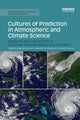 Book cover of: Cultures of Prediction in Atmospheric and Climate Science. By: Matthias Heymann