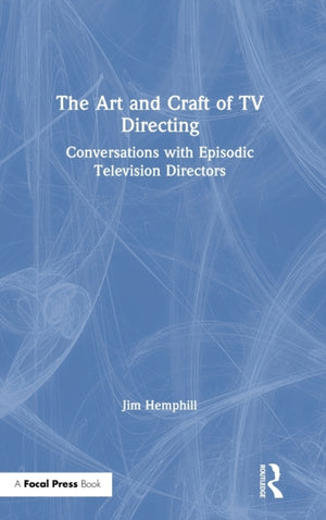 The Art and Craft of TV Directing