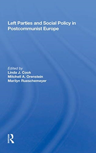 Book cover of: Left Parties And Social Policy In Postcommunist Europe. By: Cook, Linda J.