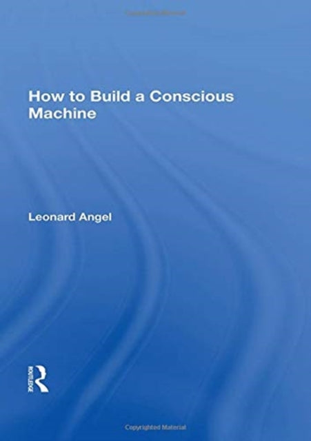 Book cover of: How to Build a Conscious Machine