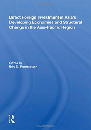 Direct Foreign Investment In Asia's Developing Economies And Structural Change In The Asia-pacific Region