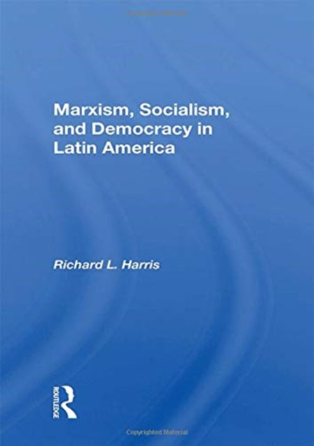 Book cover of: Marxism, Socialism, and Democracy in Latin America. By: Richard L. Harris