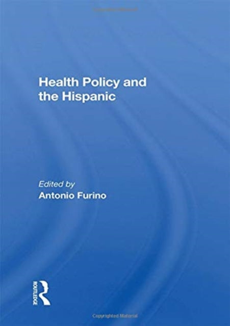 Book cover of: Health Policy and the Hispanic. By: Antonio Furino