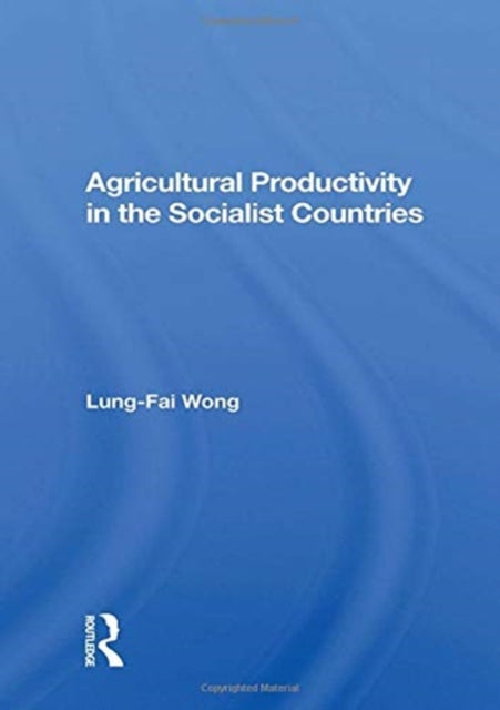 Book cover of: Agricultural Productivity In The Socialist Countries. By: Lung-Fai Wong