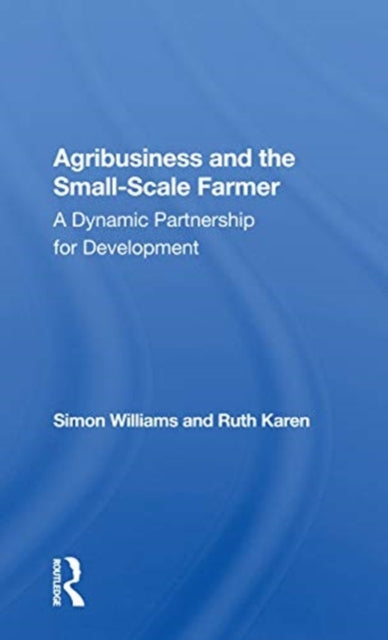 Book cover of: Agribusiness And The Small-scale Farmer. By: Simon Williams