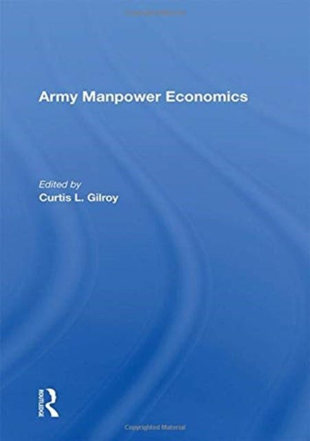 Book cover of: Army Manpower Economics. By: Curtis L. Gilroy