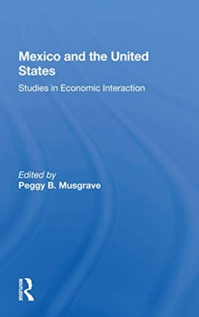 Book cover of: Mexico and the United States. By: Peggy B. Musgrave