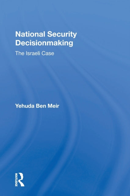 Book cover of: National Security Decisionmaking. By: Yehuda Ben-Meir