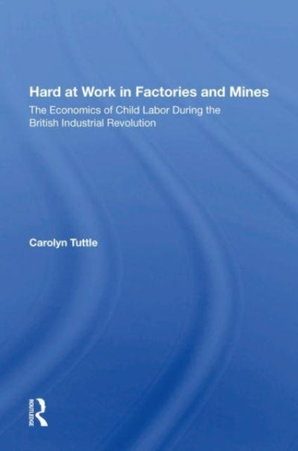 Book cover of: Hard At Work In Factories And Mines. By: Carolyn Tuttle