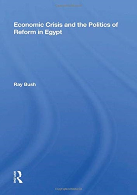 Book cover of: Economic Crisis And The Politics Of Reform In Egypt