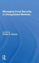 Book cover of: Managing Food Security in Unregulated Markets