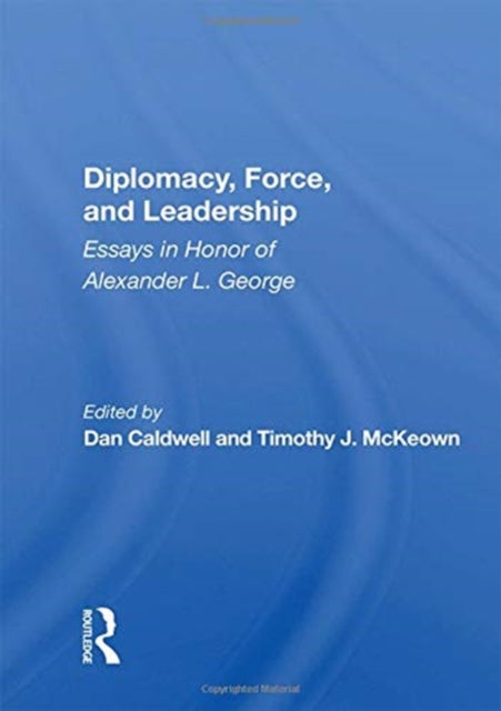 Book cover of: Diplomacy, Force, and Leadership. By: Dan Caldwell