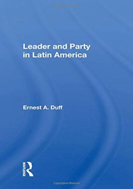 Book cover of: Leader and Party in Latin America. By: Ernest A. Duff