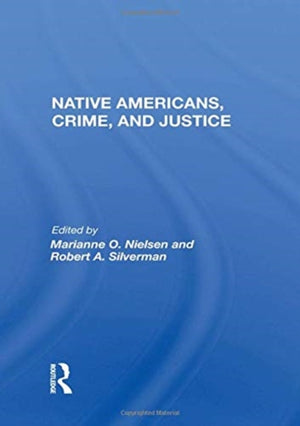Native Americans, Crime, and Justice