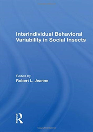 Interindividual Behavioral Variability in Social Insects