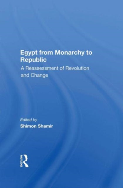 Book cover of: Egypt From Monarchy To Republic. By: Shimon Shamir