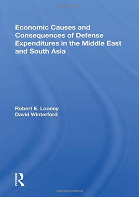 Book cover of: Economic Causes And Consequences Of Defense Expenditures In The Middle East And South Asia. By: Robert E. Looney