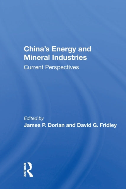 Book cover of: China's Energy And Mineral Industries. By: James P. Dorian