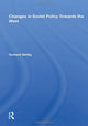 Book cover of: Changes in Soviet Policy Towards the West