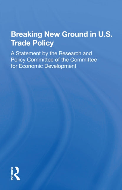 Book cover of: Breaking New Ground in U.S. Trade Policy