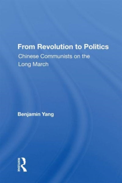 Book cover of: From Revolution To Politics. By: Benjamin Yang