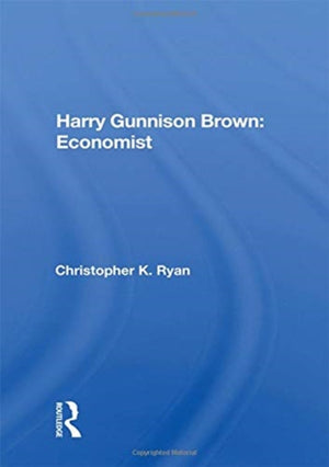 Harry Gunnison Brown: Economist